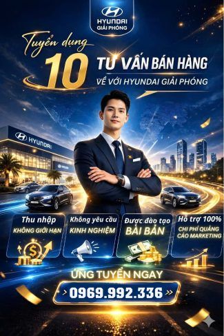 HYUNDAI ĐÔNG ĐÔ 3S TUYỂN DỤNG 10 NHÂN VIÊN TƯ VẤN BÁN HÀNG 50